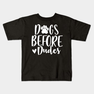 Dogs before dudes Kids T-Shirt